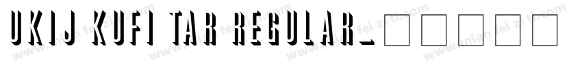 UKIJ Kufi Tar Regular字体转换